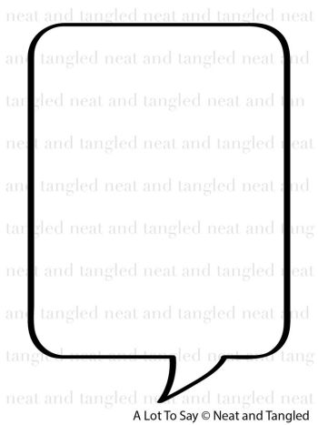 Neat & Tangled - A Lot To Say - Clear Stamps 3x4